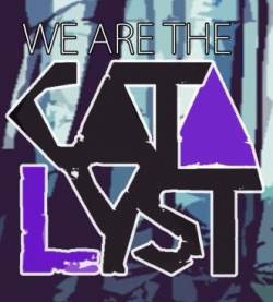 We Are The Catalyst : Beware of Snakes